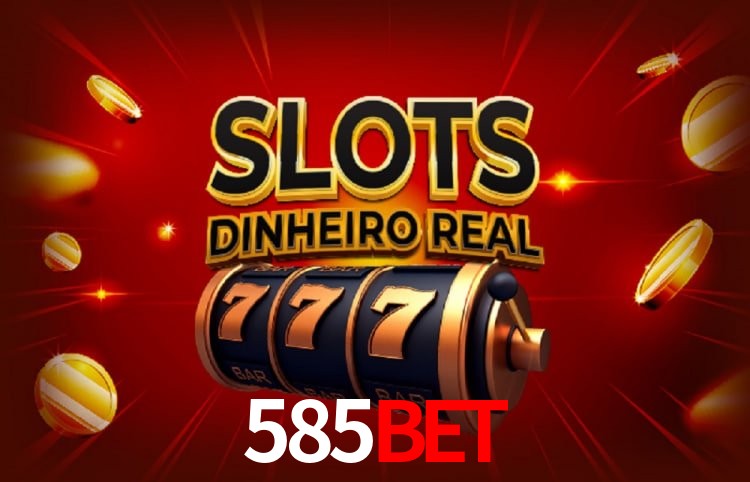 Sinta a adrenalina dos jogos de cassino com 585bet